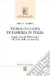 Storia dell'idea di famiglia in Italia. Vol. 1: Dagli inizi dell'Ottocento alla fine della monarchia libro