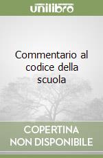 Commentario al codice della scuola