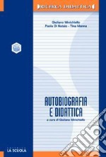 Autobiografia e didattica. L'identità riflessiva nei percorsi educativi libro