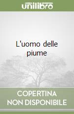 L'uomo delle piume libro