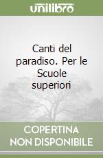 Canti del paradiso. Per le Scuole superiori