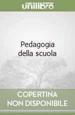 Pedagogia della scuola libro