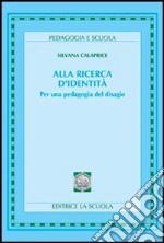 Alla ricerca d'identità. Per una pedagogia del disagio