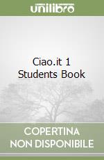 Ciao.it 1 Students Book libro