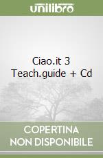 Ciao.it 3 Teach.guide + Cd libro