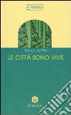 Le città sono vive libro