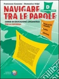 Navigare tra le parole. Volume A-B-C. Per la Scuol libro