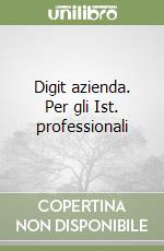 Digit azienda. Per gli Ist. professionali libro