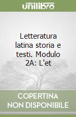 Letteratura latina storia e testi. Modulo 2A: L'et libro