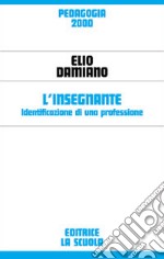 L'insegnante. Identificazione di una professione libro