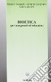 Bioetica. Per insegnanti ed educatori libro