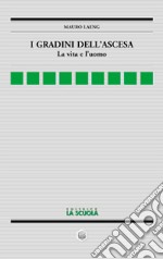 I gradini dell'ascesa. La vita e l'uomo libro