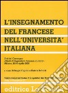 L'insegnamento del francese nell'università italiana. Atti del Convegno su «Studi di linguistica francese in Italia» libro