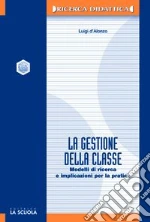 La gestione della classe. Modelli di ricerca e implicazioni per la pratica