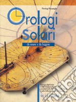 Orologi solari. Da usare e da leggere libro