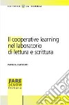 Il cooperative learning nel laboratorio di lettura e scrittura libro di Capoferri Patrizia