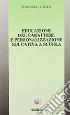 Educazione del carattere e personalizzazione educativa a scuola libro