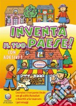 Inventa il tuo paese! Ediz. illustrata libro