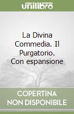 La Divina Commedia. Il Purgatorio. Con espansione  libro