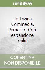 La Divina Commedia. Paradiso. Con espansione onlin