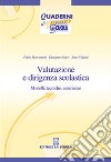 Valutazione e dirigenza scolastica. Modelli, tecniche, esperienze libro