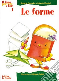 Il libro per fare i libri. Ediz. illustrata
