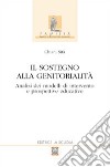 Il sostegno alla genitorialità. Analisi dei modelli di intervento e prospettive educative libro