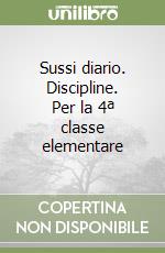 Sussi diario. Discipline. Per la 4ª classe elementare (1) libro