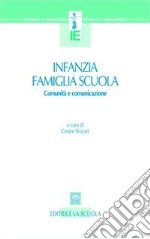 Infanzia, famiglia, scuola. Comunità e comunicazione