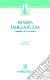 Infanzia, famiglia, scuola. Comunità e comunicazione libro