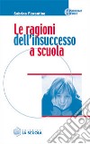 Le ragioni dell'insuccesso a scuola libro