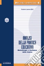 Analisi della pratica educativa. Metodologia e risultanze della ricerca libro