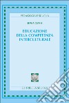 Educazione della competenza interculturale libro di Claris Sonia