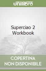 Superciao 2 Workbook libro