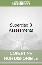 Superciao 3 Assessments libro