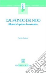 Dal mondo del nido. Riflessioni ed esperienze di una educatrice libro