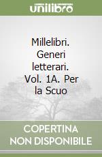 Millelibri. Generi letterari. Vol. 1A. Per la Scuo libro