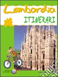 Lombardia. Ediz. illustrata libro