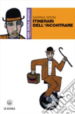 Itinerari dell'incontrare libro