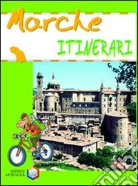 Marche. Ediz. illustrata