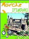 Marche. Ediz. illustrata libro