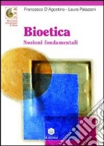 Bioetica. Nozioni fondamentali libro