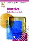 Bioetica. Nozioni fondamentali libro