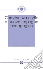 Convivenza civile e nuovo impegno pedagogico libro