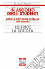 In ascolto degli studenti. Scuola cattolica in Italia. 9° rapporto libro