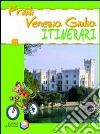 Friuli Venezia Giulia. Ediz. illustrata libro