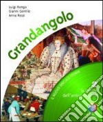 Grandangolo. Con quaderno. Per la Scuola media. Co libro