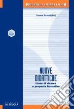 Nuove didattiche. Linee di ricerca e proposte formative libro