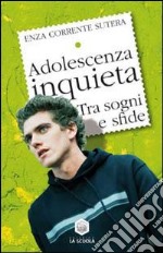 Adolescenza inquieta libro