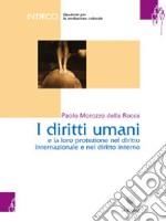 Quaderno per mediatori culturali. Vol. 1: I diritti umani e la loro protezione nel diritto internazionale e nel diritto interno libro